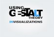 Using Gestalt Theory in Visualizations and Presentations