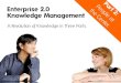 Enterprise 2.0 Knowledge Management - People at the Center