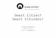 Smart Cities? Smart Citizens!