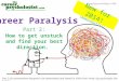 Career paralysis (pt 2) - untangling your thoughts and finding your direction
