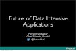Future of Data Intensive Applicaitons