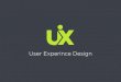 Designing for a Better User Experience