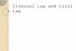 Criminal law and Civil Law-- Introduction to Law and Criminal Law