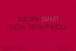 Building Smart Social Media Policies