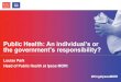 Public Health: An individual’s or the government’s responsibility?