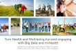 Turn health & wellbeing fun and engaging with big data and m-health
