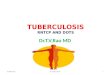TUBERCULOSIS RNTCP AND DOTS