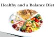 Healthy and a balance diet