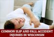 Common Slip and Fall Accident Injuries in Wisconsin