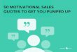 50 Motivational Sales Quotes To Get You Pumped Up