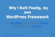 Why i built Peadig, my own WordPress framework