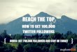 How To Get 100,000 Followers On Twitter + How To Get 700,000 Followers For Your Company!
