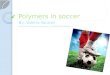 Polymers In Soccer