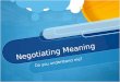 Negotiating Meaning