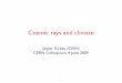 Cosmic rays and climate   jasper kirkby -cern - 4-6-2009