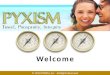 Pyxism Overview Presentation Webinar