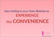 THE CONVENIENCE OF SELLING IN YOUR OWN WEBSITE