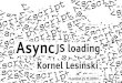 Asynchronous JavaScript loading