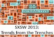SXSW 2013: Trends from the Trenches