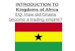 Chapter 13 history introduction to ghana
