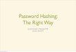 Password Hashing: The Right Way