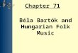 Chapter 71   bela bartok and hungarian folk music