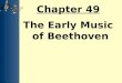 Chapter 49   the early music of beethoven