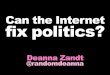 Can the Internet Fix Politics? PDF 2010 Talk by Deanna Zandt