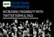 How To Increase Findability with Twitter Terms and Tags by Angie Pascale