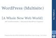 WordPress Multisite - A Whole New Web World
