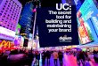 UC: The Secret Tool for Building and Maintaining Your Brand