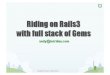 Riding on rails3 with full stack of gems