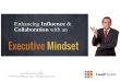 How to Enhance Influence and Collaboration with an Executive Mindset