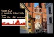 Uppsala, a 15th century University town in the North