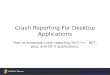 Crash Reporting For C++, .NET, Java, Mac OS X Applications