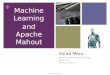 Machine Learning and Apache Mahout : An Introduction