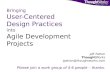 Bringing User-CenteredDesign Practices intoAgile Development Projects