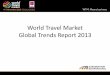 2013 Travel&Tourism Trends from World Travel Market