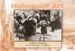 Holocaust Art - PowerPoint