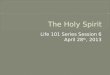 Life 101: The holy spirit