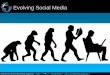Evolving Social Media