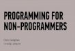 Programming For Non-Programmers @ One Month HQ