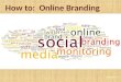 How to: Online Branding