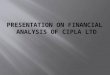 Financial  analysis of cipla ltd