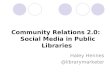 Community Relations 2.0: Social Media in Public Libraries