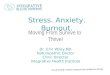 Stress Reduction, Anxiety and Burnout: Moving from Survive to Thrive