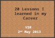 20 Lessons I learned in my career