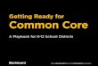 Getting Ready for Common Core: An Updated Playbook for K-12 School Districts