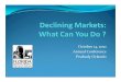 Declining Markets- What Can You Do?