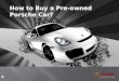 How To Buy A Preowned Porsche Car?